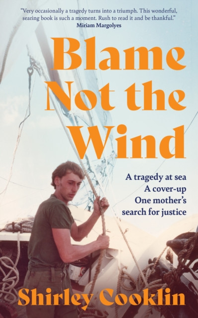 Blame Not the Wind: A tragedy at sea. A cover-up. One mother’s search for justice.