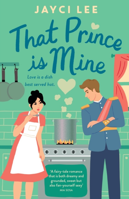 That Prince is Mine: A sweet and sexy royal rom-com