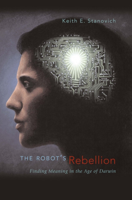 Robot's Rebellion: Finding Meaning in the Age of Darwin