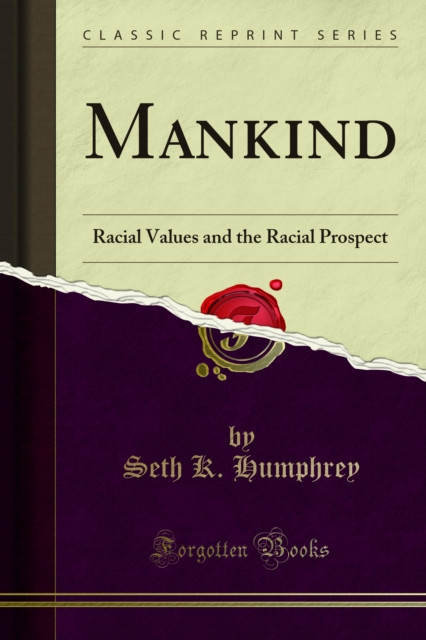 Mankind: Racial Values and the Racial Prospect