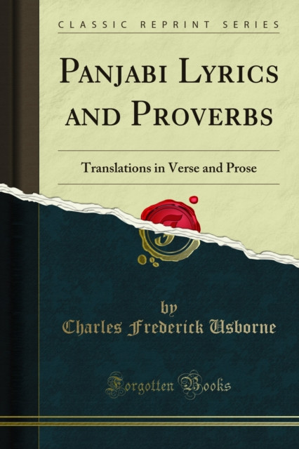 Panjabi Lyrics and Proverbs: Translations in Verse and Prose