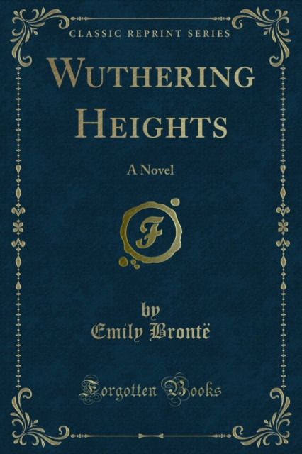 Wuthering Heights: A Novel