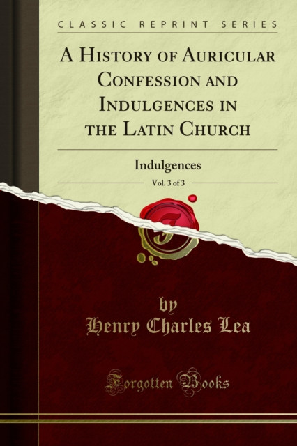 History of Auricular Confession and Indulgences in the Latin Church