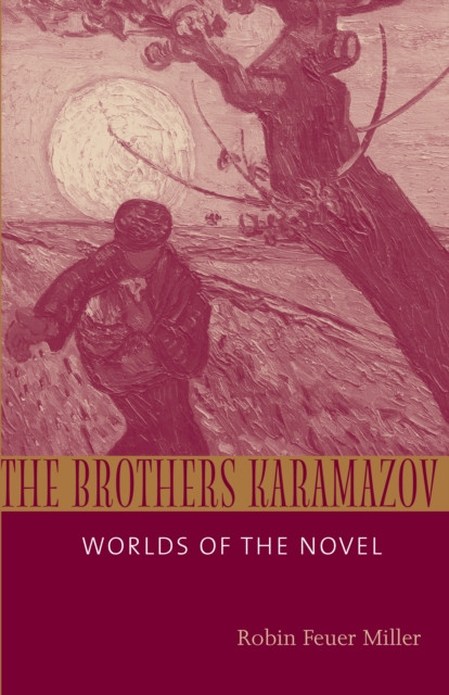 Brothers Karamazov: Worlds of the Novel