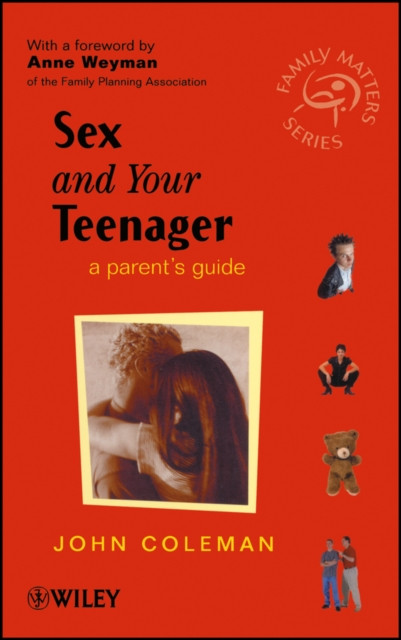 Sex and Your Teenager: A Parent''s Guide