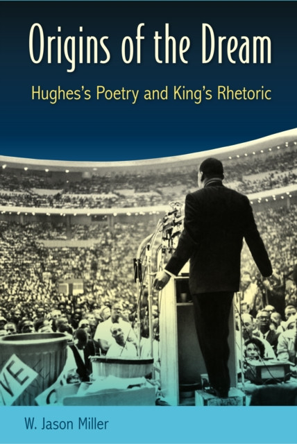 Origins of the Dream: Hughes''s Poetry and King''s Rhetoric