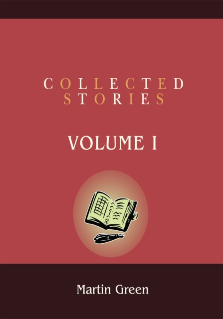 Collected Stories: Volume I