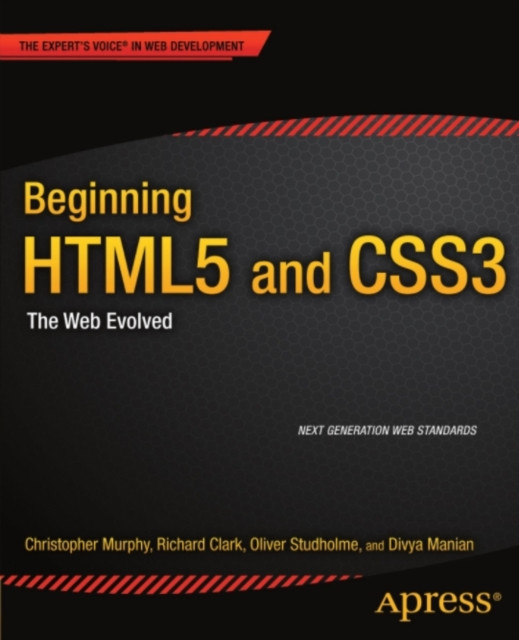 Beginning HTML5 and CSS3: The Web Evolved