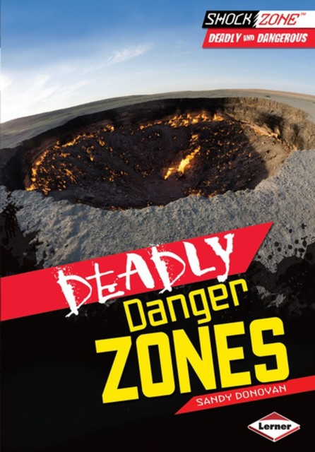 Deadly Danger Zones