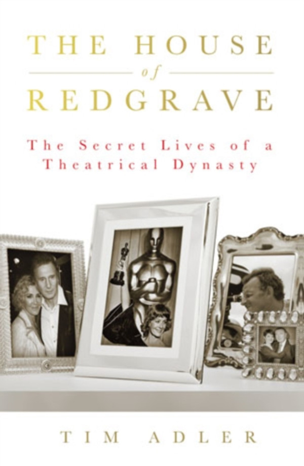 House of Redgrave: The Lives of a Theatrical Dynasty