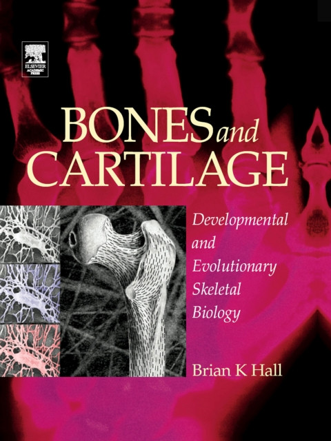 Bones and Cartilage: Developmental and Evolutionary Skeletal Biology