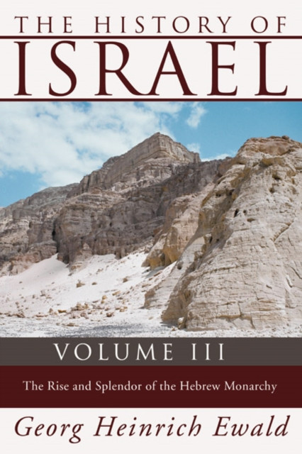 History of Israel, Volume 3: The Rise and Splendour of the Hebrew Monarchy