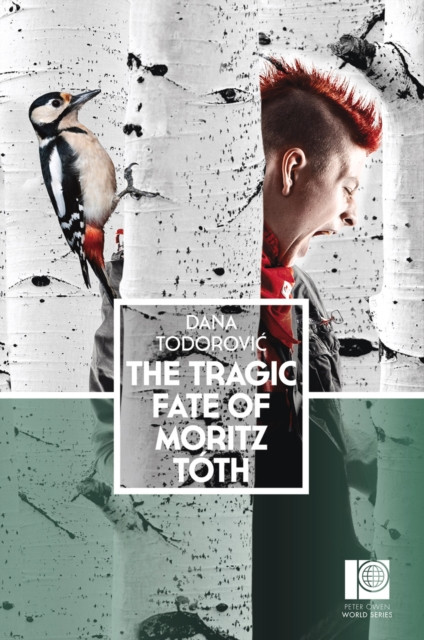 Tragic Fate of Moritz Toth: Peter Owen World Series: Serbia
