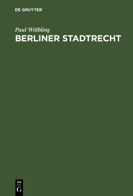Berliner Stadtrecht: Ein Handbuch des Verwaltungsrechts der Stadt Berlin