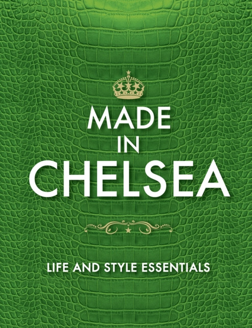 Made in Chelsea: Life and Style Essentials: The Official Handbook