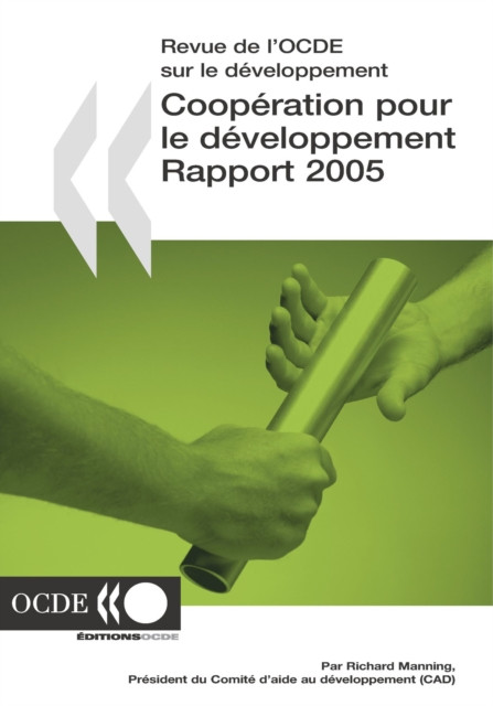 Coopération pour le Développement : Rapport 2005 Efforts et politiques des membres du Comité d'aide au développement