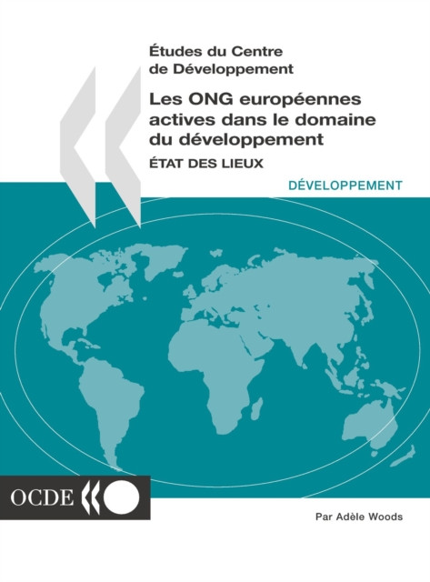 Etudes du Centre de developpement Les ONG europeennes actives dans le domaine du developpement Etat des lieux
