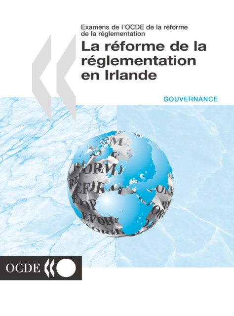 Examens de l'OCDE de la reforme de la reglementation : La reforme de la reglementation en Irlande 2001