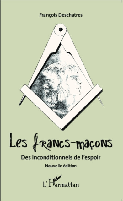 Les francs-maçons: Nouvelle édition - (Nouvelle édition)