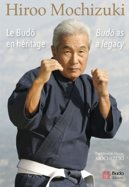 Hiroo Mochizuki : Le Budo en héritage