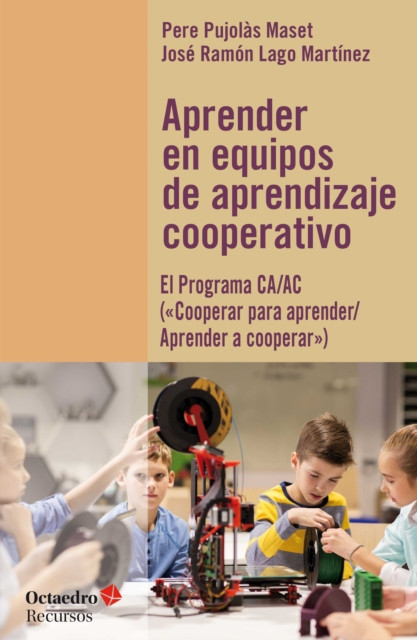 Aprender en equipos de aprendizaje cooperativo: El Programa CA/AC (2Cooperar para aprender/Aprender a cooperar")