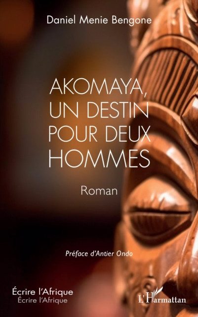 Akomaya, un destin pour deux hommes