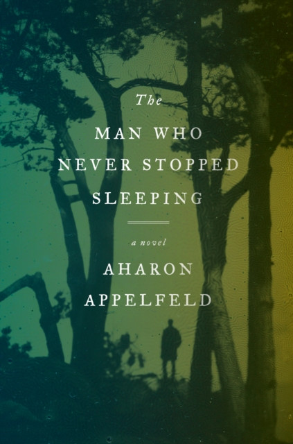 Man Who Never Stopped Sleeping: A Novel