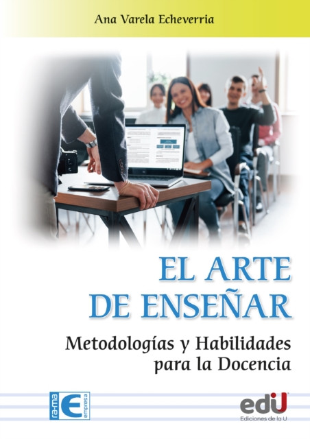 El arte de enseñar: Metodologías y habilidades para la docencia