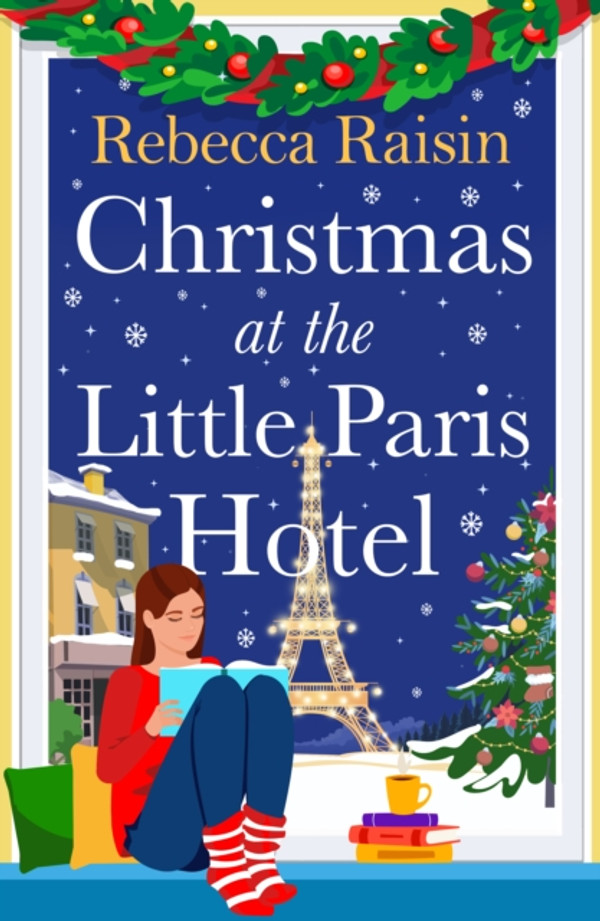 Christmas at the Little Paris Hotel: The BRAND NEW gorgeous, uplifting festive romance from the author of Summer at the Santorini Bookshop for Christmas 2024