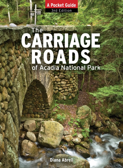 Carriage Roads of Acadia: A Pocket Guide