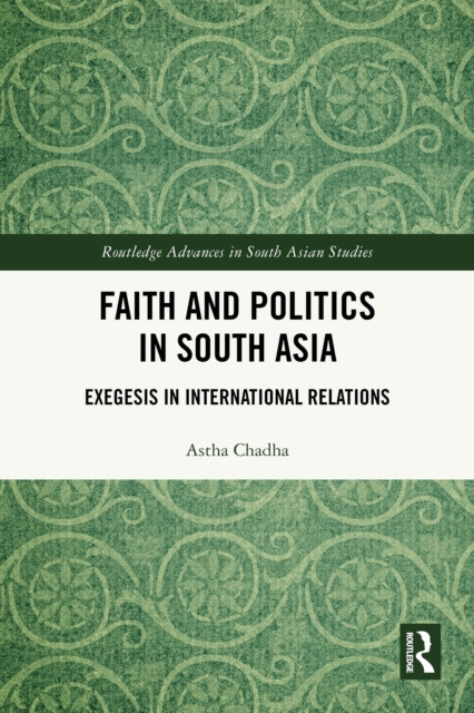 Faith and Politics in South Asia