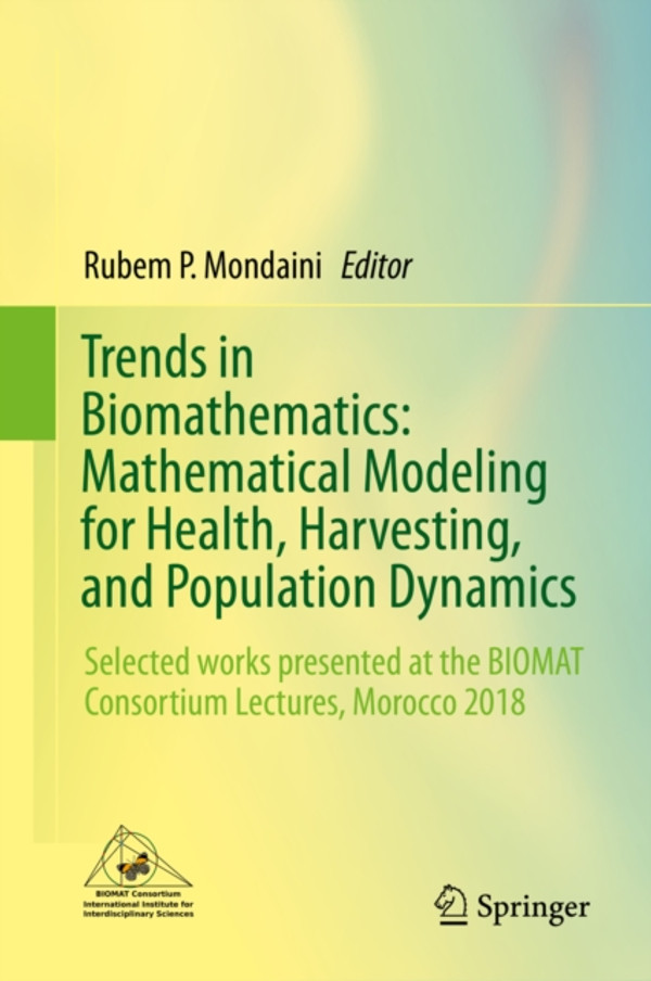 Trends in Biomathematics: Mathematical Modeling for Health, Harvesting, and Population Dynamics: Selected works presented at the BIOMAT Consortium Lectures, Morocco 2018