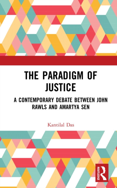 Paradigm of Justice: A Contemporary Debate between John Rawls and Amartya Sen