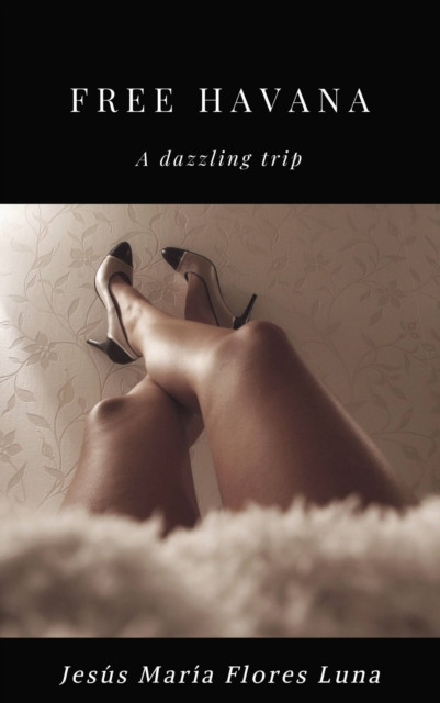 Free Havana: A dazzling trip