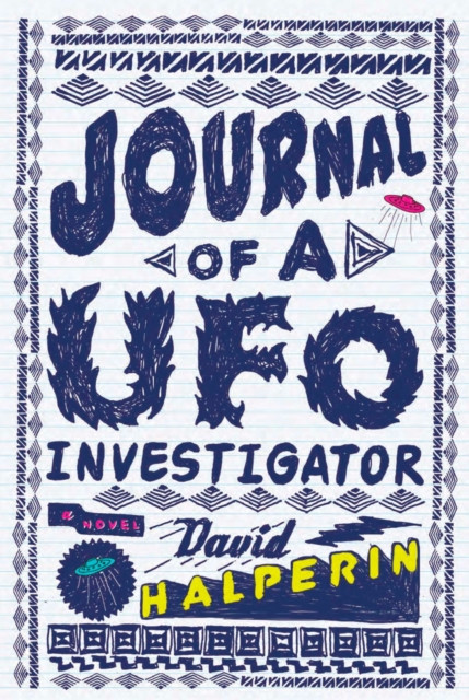 Journal of a UFO Investigator: A Novel