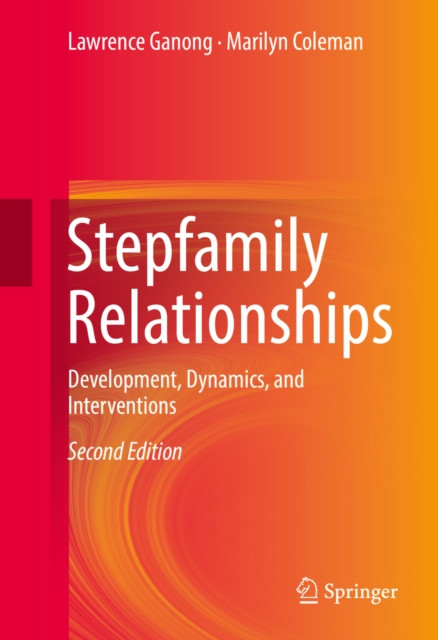 Stepfamily Relationships: Development, Dynamics, and Interventions