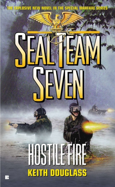 Seal Team Seven #21: Hostile Fire