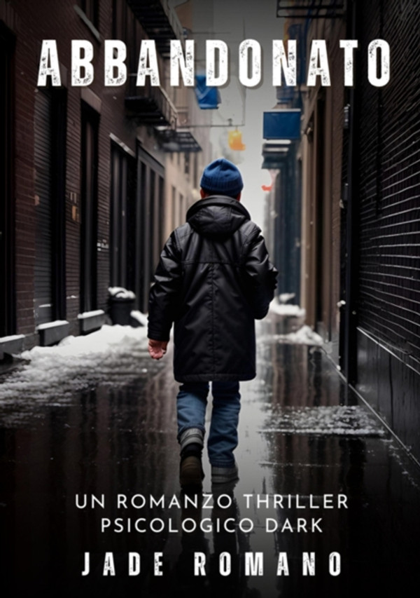 Abbandonato: Un Romanzo Thriller Psicologico Dark