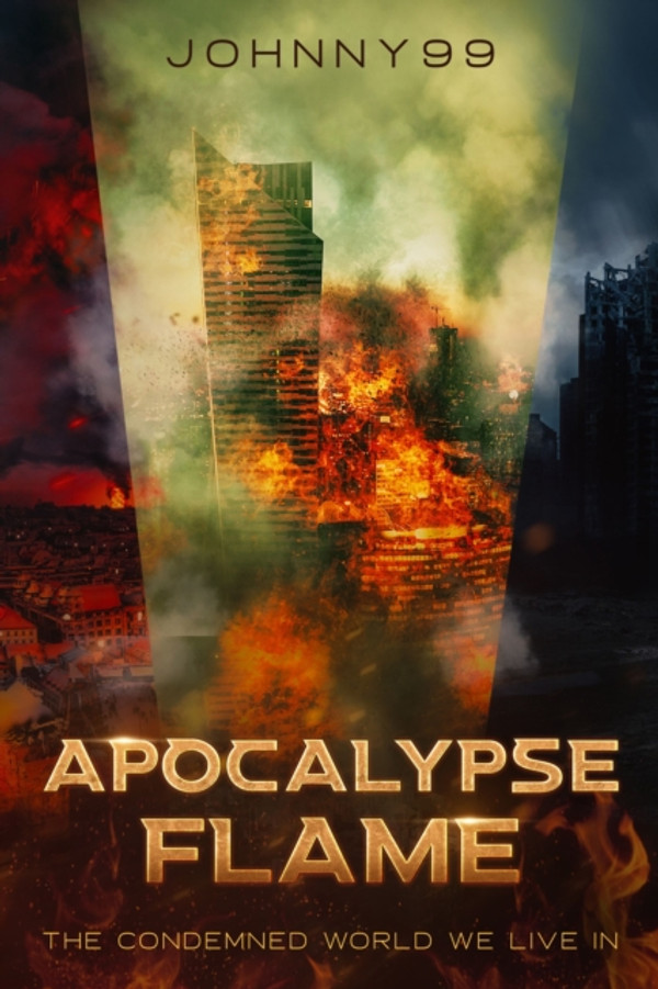 Apocalypse Flame: The Condemned World We Live In