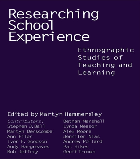 Researching School Experience: Explorations of Teaching and Learning