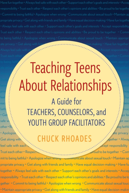 Teaching Teens About Relationships: A Guide for Teachers, Counselors, and Youth Group Facilitators