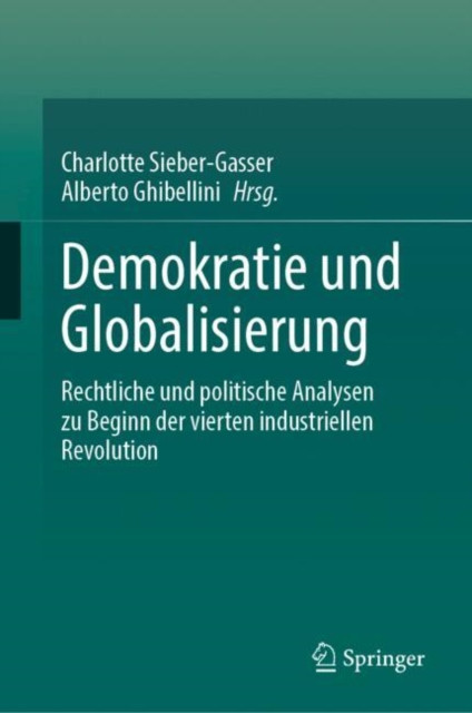 Demokratie und Globalisierung: Rechtliche und politische Analysen zu Beginn der vierten industriellen Revolution