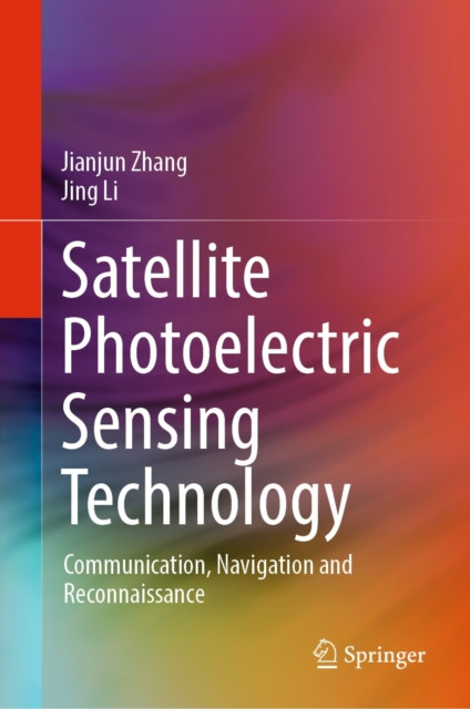 Satellite Photoelectric Sensing Technology: Communication, Navigation and Reconnaissance