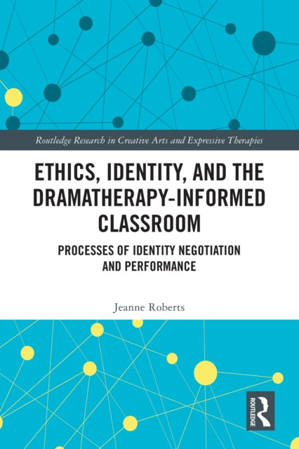 Ethics, Identity, and the Dramatherapy-informed Classroom
