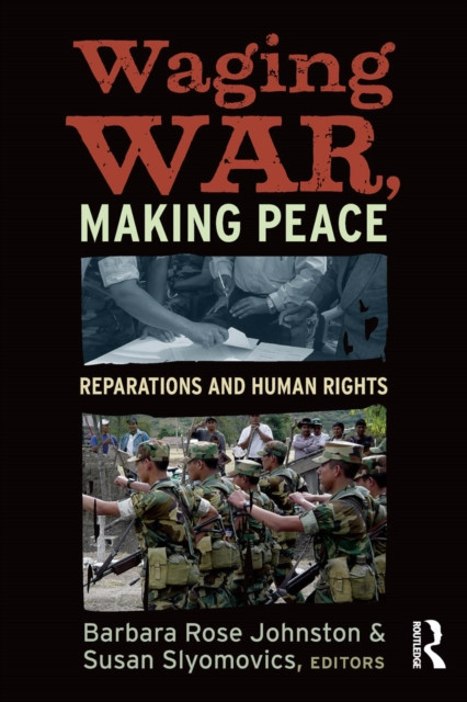 Waging War, Making Peace: Reparations and Human Rights