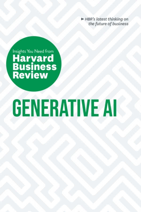 Generative AI: The Insights You Need from Harvard Business Review