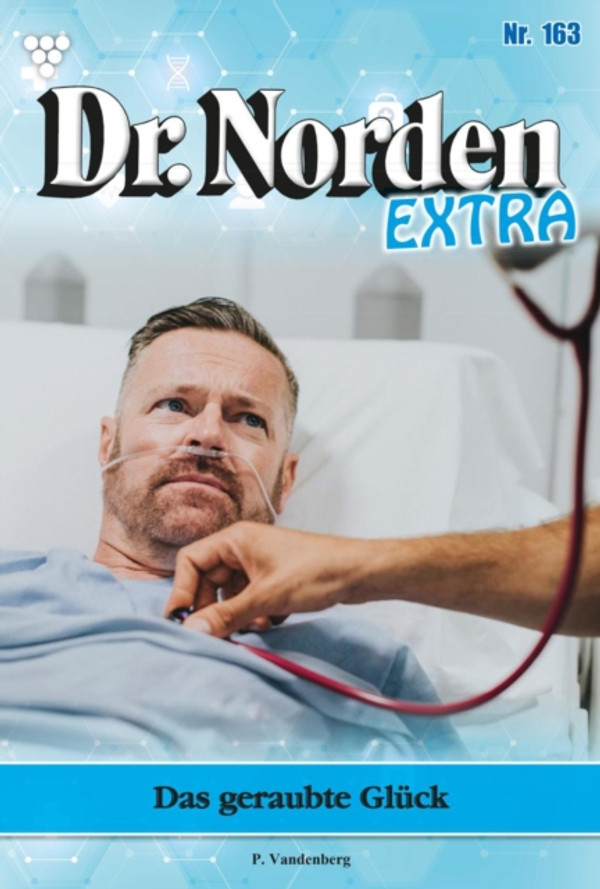 Das geraubte Glück: Dr. Norden Extra 163 – Arztroman