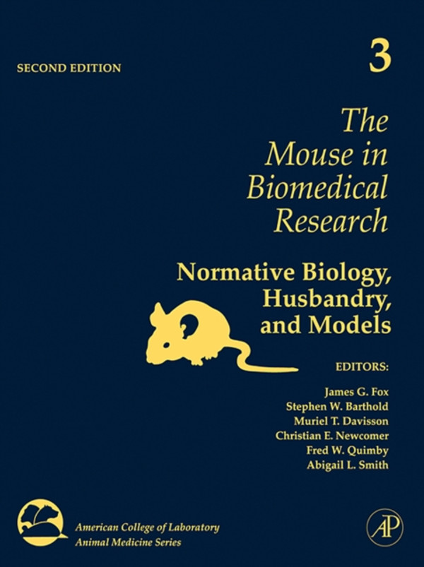 Mouse in Biomedical Research: Normative Biology, Husbandry, and Models