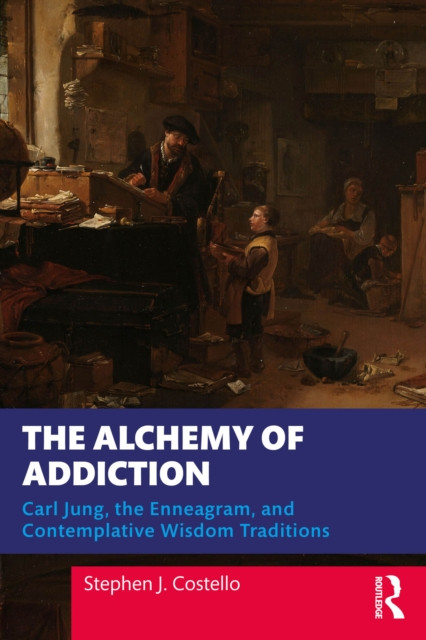 Alchemy of Addiction: Carl Jung, the Enneagram, and Contemplative Wisdom Traditions