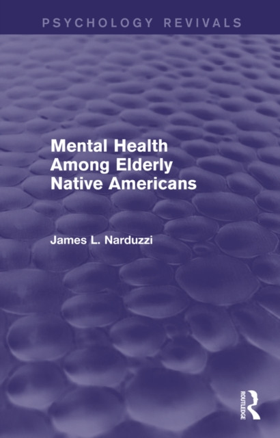 Mental Health Among Elderly Native Americans (Psychology Revivals)
